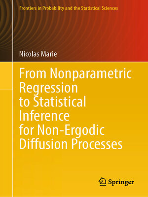 cover image of From Nonparametric Regression to Statistical Inference for Non-Ergodic Diffusion Processes